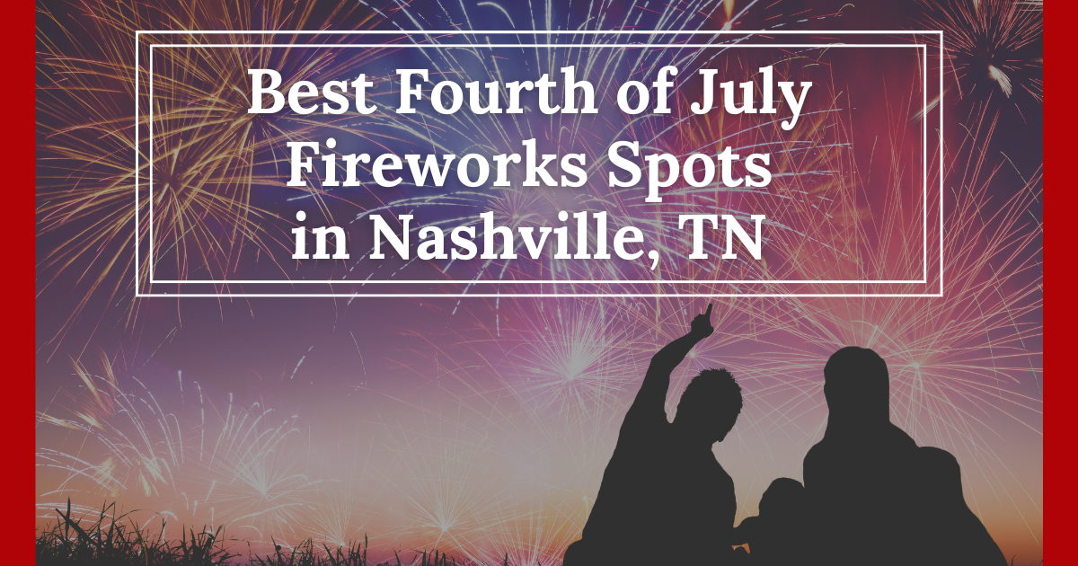 The Best Places to Watch Nashville Fireworks
